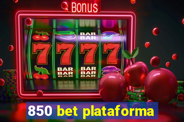 850 bet plataforma